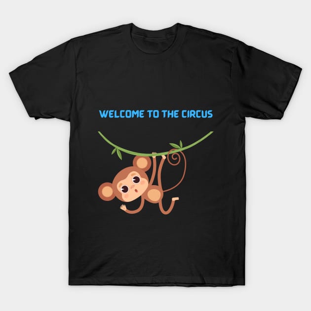 Welcome to the circus T-Shirt by CherryBombs